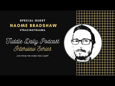 Tuddle Daily Podcast Interview Series - NAOME BRADSHAW from Tracing Trauma