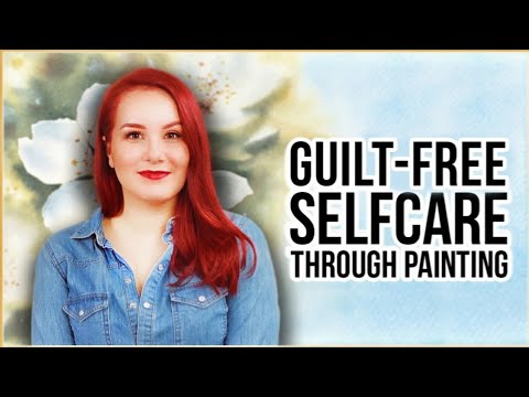 How to Put Self-Care Back Into Your Life Through Painting (Without Feeling Guilty)
