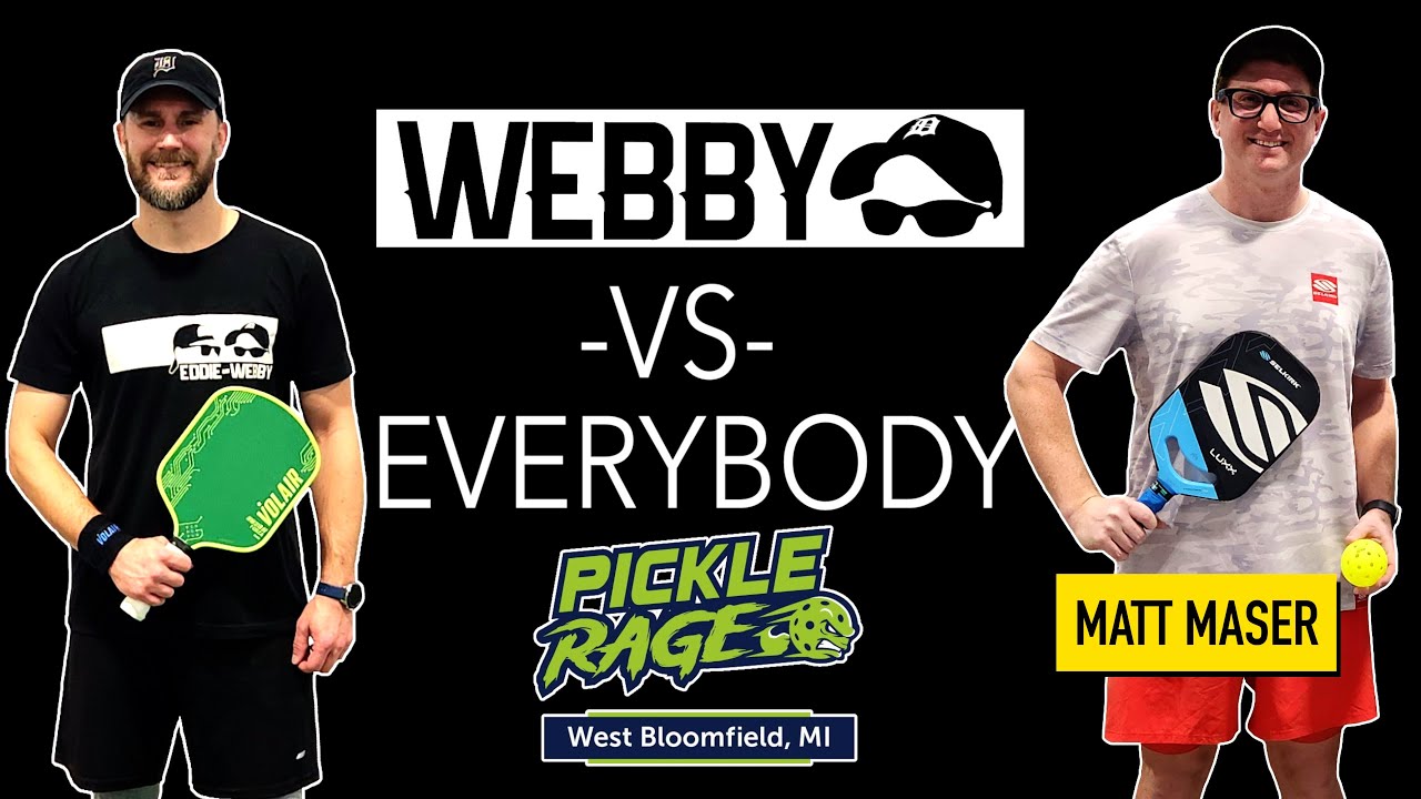Webby vs Matt Maser & Pickle Rage West Bloomfield Tour | Webby vs Everybody Episode 23