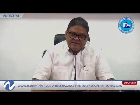 EN VIVO: COE ofrece balance primera fase operativo navidad