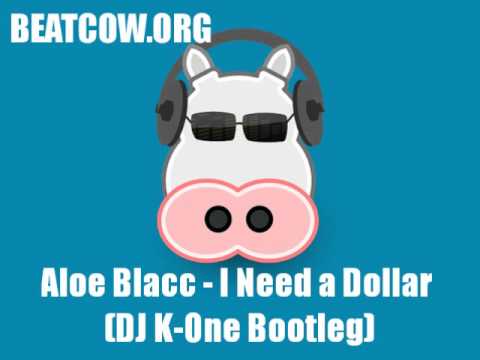 Aloe Blacc - I Need a Dollar (DJ K-One Bootleg)