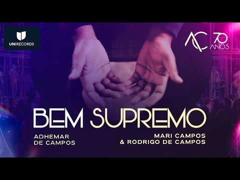 Adhemar de Campos, Mari Campos e Rodrigo de Campos - Bem Supremo (Ao Vivo) #AC70anos