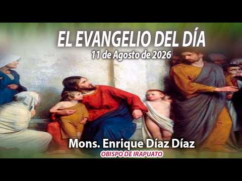 El Evangelio de Día | 11 de Agosto de 2026