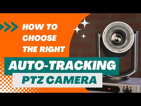 How To Choose The Right Auto-Tracking PTZ Camera