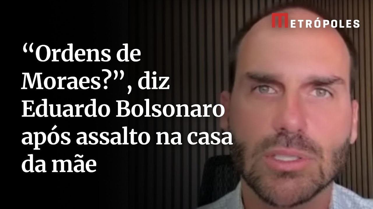 “Ordens de Moraes?”, diz Eduardo Bolsonaro após assalto na casa da mãe