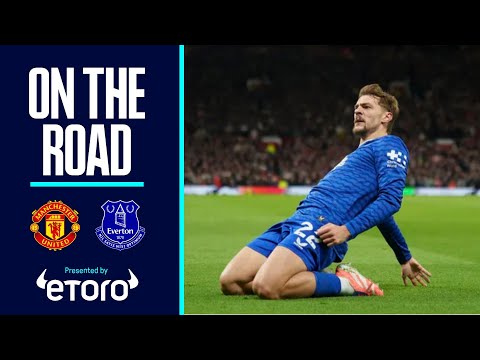 UNFORGETTABLE LIMBS AS 10-MAN BLUES BEAT MAN UNITED! | On The Road: Manchester United v Everton