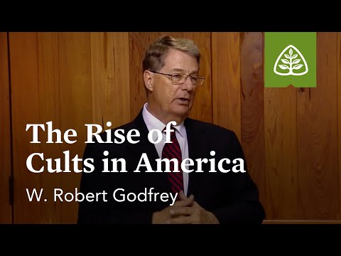 The Rise of Cults in America: A Survey of Church History with W. Robert Godfrey