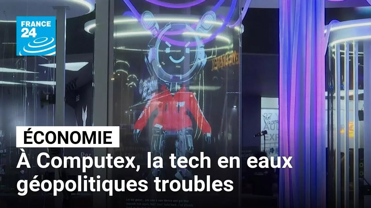 A Computex, la tech progresse et navigue en eaux géopolitiques troubles • FRANCE 24