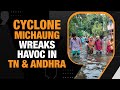 Experts Link Cyclone Michaung To Climate Change| Chennai At Higher Risk Of Floods| News