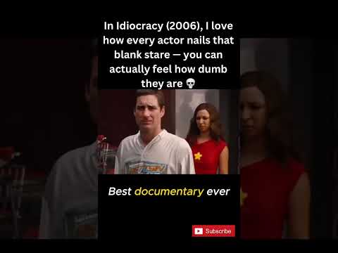 In Idiocracy (2006), I love how every actor nails that blank stare