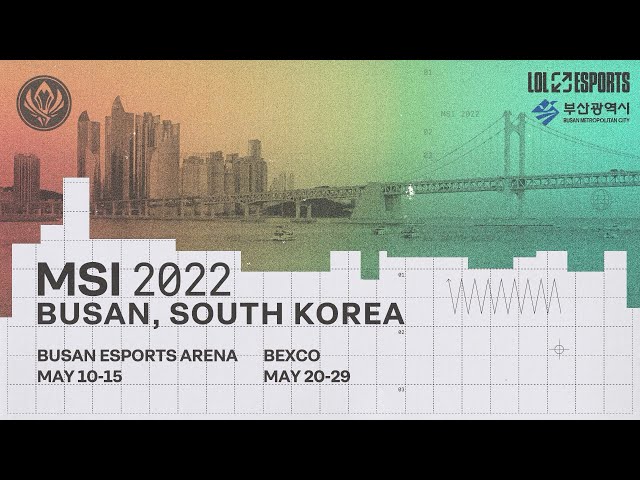 2022 MSI, 대한민국 부산에서 개최됩니다.