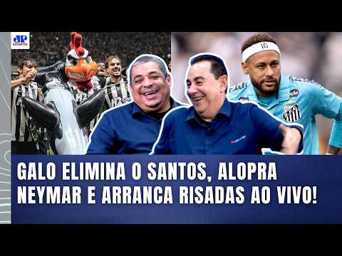 "AGORA É 'PROCURANDO O NEY'! KKKKKKK! O SANTOS FOI ELIMINADO, e o NEYMAR..." GALO AVANÇA E PROVOCA!