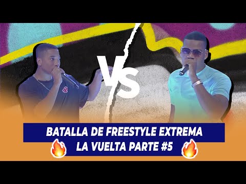 Batalla de freestyle Extrema - La Vuelta Parte #5 | De Extremo a Extremo