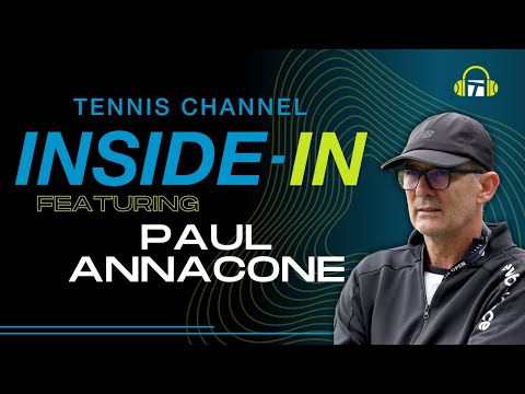 Paul Annacone On Grass Season, Draper's Breakthrough and The Winning Mindset | Inside-In Podcast