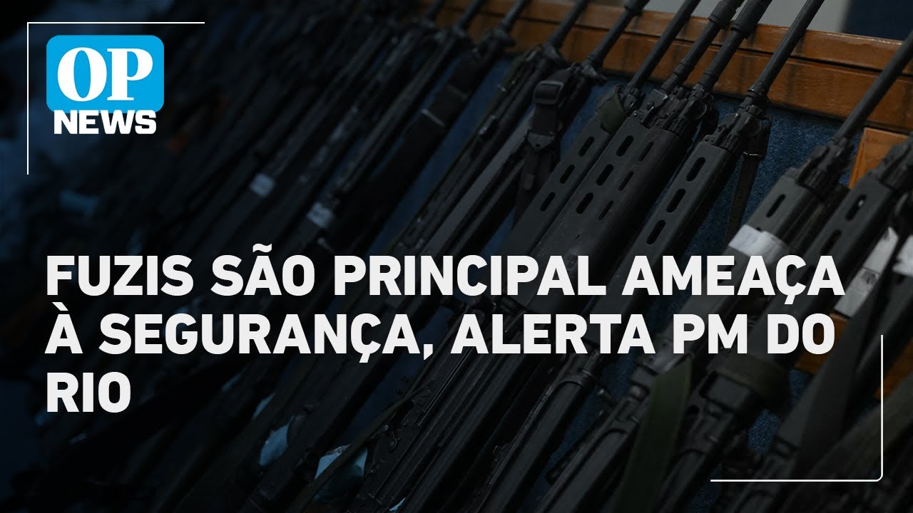 Comandante da PM aponta fuzis como principal ameaça à segurança no RJ | O POVO News  TV Online Comandante da PM aponta fuzis como principal ameaça à segurança no RJ | O POVO News