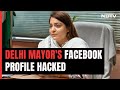 Unable To Access My Facebook, Its Been Hacked, Claims Delhi Mayor