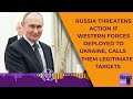 Russia Ukraine War | Putin On NATO |  Russia Threatens Response If Western Forces Arrive In Ukraine