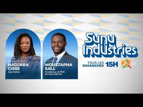 ||DIRECT| SUNU INDUSTRIE avec Moustapha Sall (PDG Sunu Blé) - Par Hadjara Cissé - Dim.27 Sept. 2026