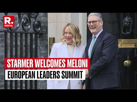 LIVE: UK PM Starmer Welcomes Italian PM Meloni At Downing Street | European Leaders Summit
