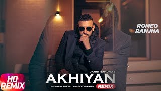 Akhiyaan – Remix – Garry Sandhu Video HD
