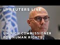 LIVE: United Nations High Commissioner for Human Rights holds news conference