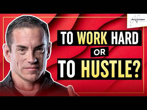 What Hustlers Know That Hard Workers Don’t