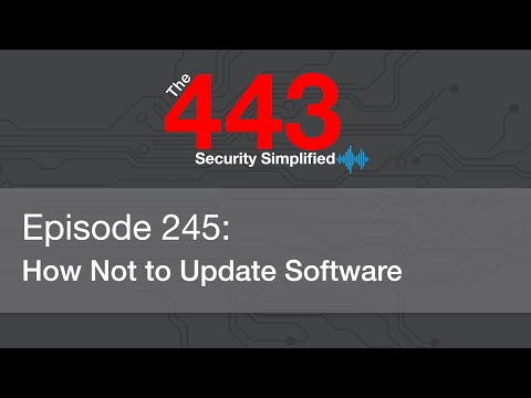 The 443 Episode 245 - How Not to Update Software