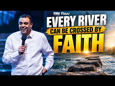 LATEST MESSAGE : EVERY RIVER CAN BE CROSSED BY FAITH | DAG HEWARD-MILLS | 2026
