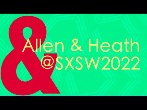 Allen & Heath @ SXSW 2022, Day 2