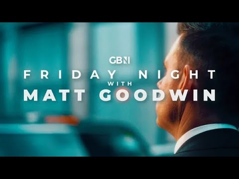 Friday Night with Matt Goodwin | Friday 11th July