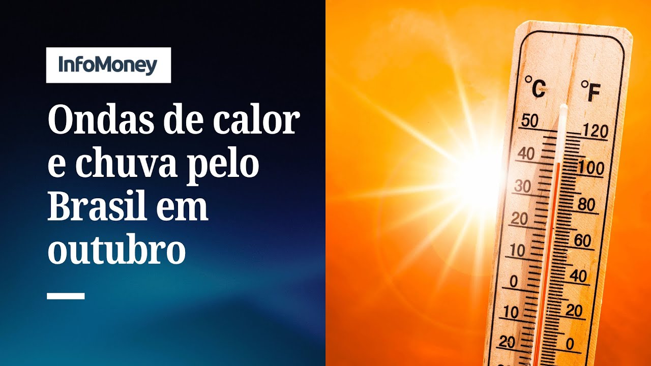 Metsul Outubro deve ter tempestades e ondas de calor pelo Brasil | InfoMoney News