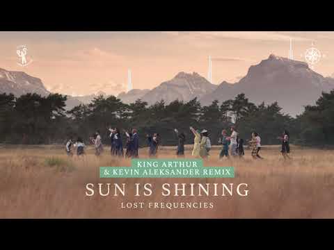 Lost Frequencies - Sun Is Shining (King Arthur Remix)
