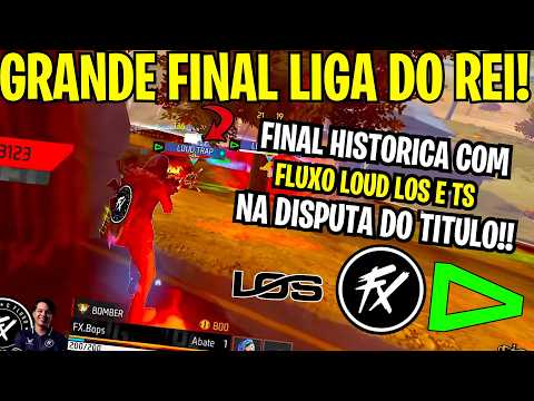 É CAMPEÃOOOO! FLUXO, LOUD E LOS NA DISPUTA DO TITULO NA GRANDE FINAL DA LIGA REI!