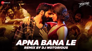 Apna Bana Le (Remix) ~ Arijit Singh & DJ Notorious [Bhediya]