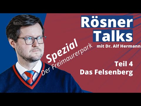 Rösner Talks Spezial zum Freimaurerpark mit Dr. Alf Hermann, Teil 4: Der Felsenberg