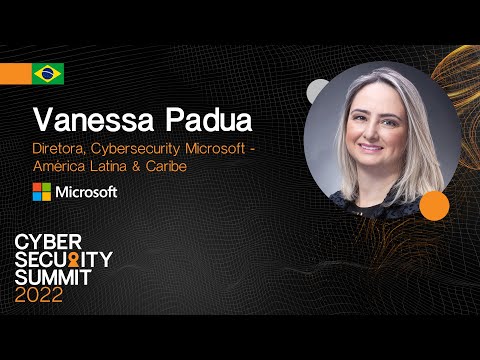 Cybersecurity em um mundo em constante transformação, Vanessa Padua, Microsoft