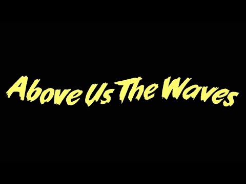 Above Us the Waves'