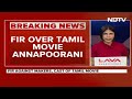 Annapoorani Film Controversy | FIR Against Actor Nayanthara For Alleged Disrespect To Lord Ram - 02:08 min - News - Video