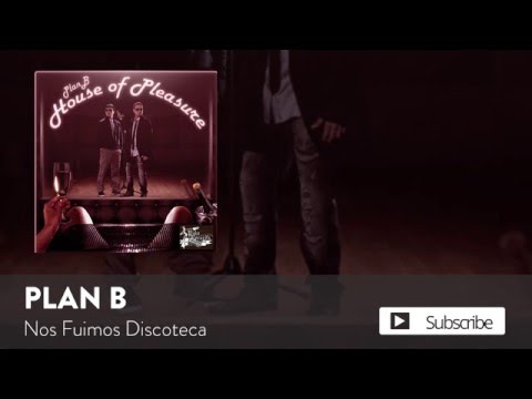 Plan B - Nos Fuimos Discoteca  [Official Audio]