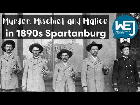 screenshot of youtube video titled Murder, mischief, and malice in 1890s Spartanburg | Walter Edgar's Journal
