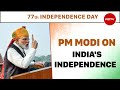 Independence Day 2023 | PM Modi: India Became Independent After 1,000 years Of Slavery