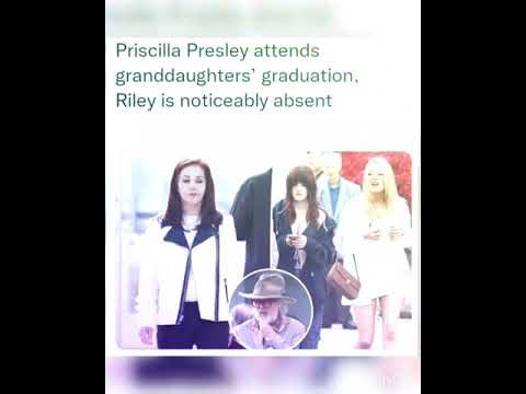 Priscilla Presley attends granddaughters’ graduation, Riley is noticeably absent