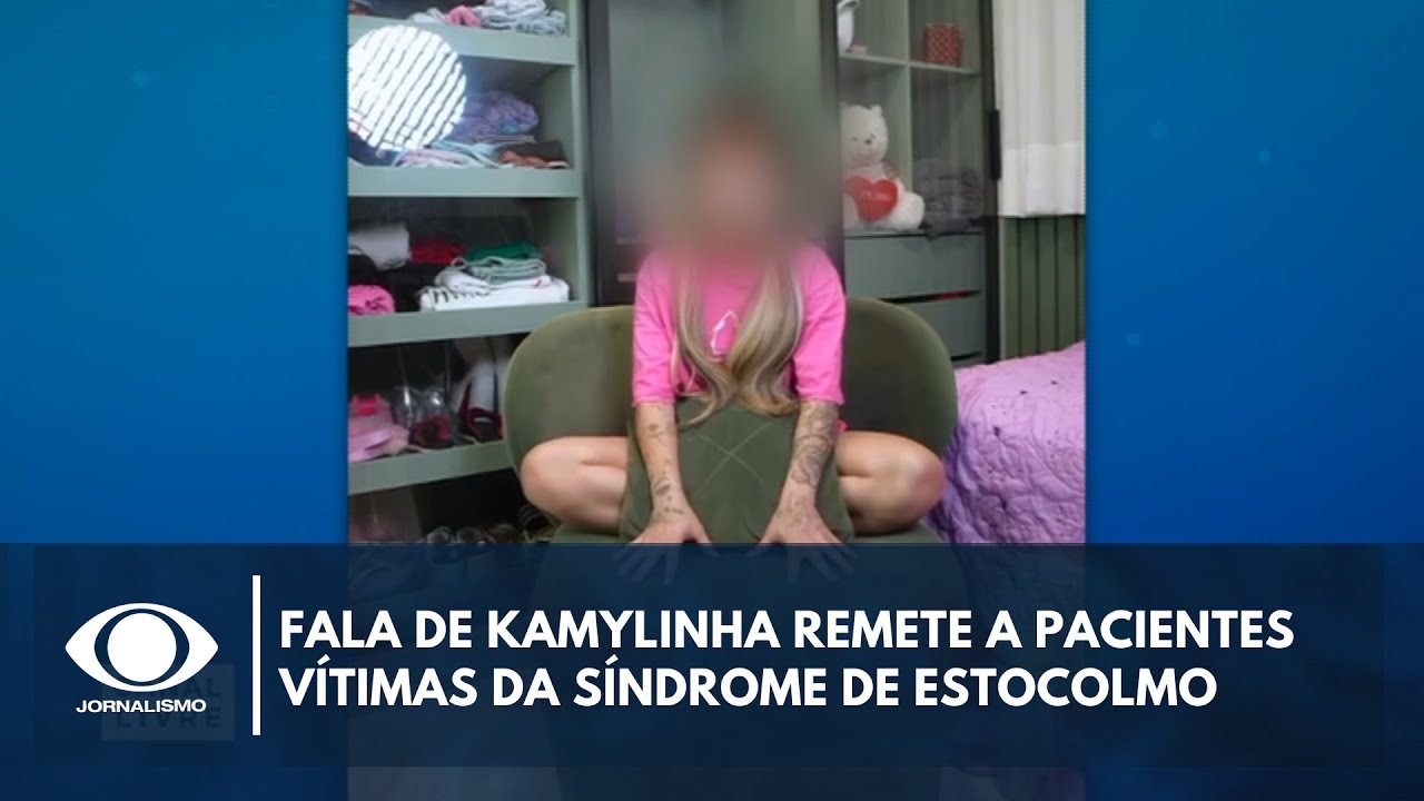 Fala de Kamylinha remete a de pacientes vítimas da síndrome de Estocolmo, diz psicólogo