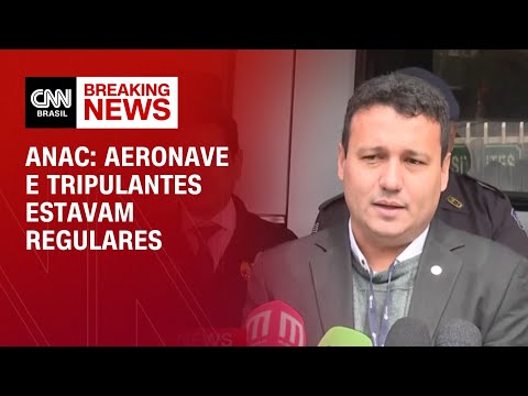 Anac: Aeronave e tripulantes estavam regulares | AGORA CNN