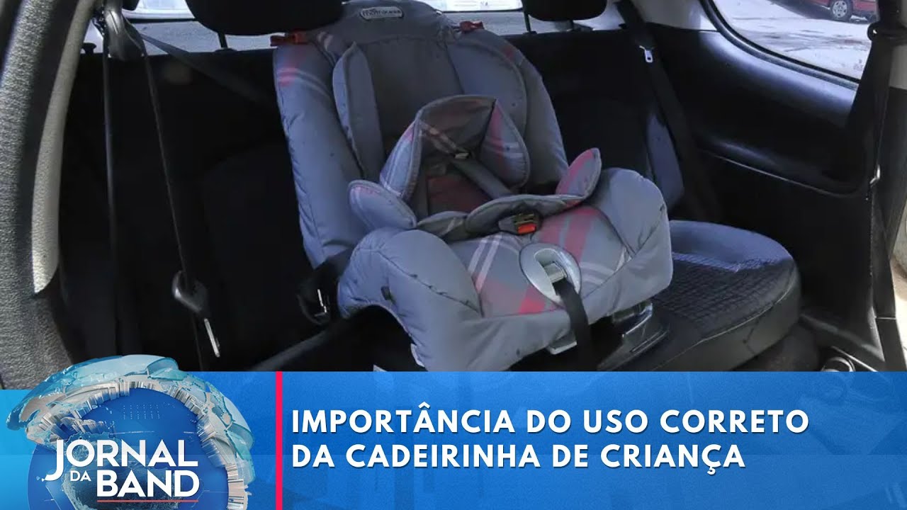 Veja a importância do uso correto da cadeirinha de criança | Jornal da Band