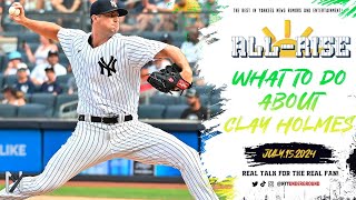 All-Rise: What To Do About Clay Holmes, Yankees Closer Situation...