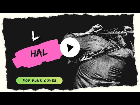 L - HAL (Pop Punk Cover by KAPTEN!KAWAN!)