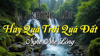 Nhạc Không Lời Hay Quá Trời Quá Đất, Nhạc Buổi Sáng Giúp Xả Mệt Mỏi Tinh Thần