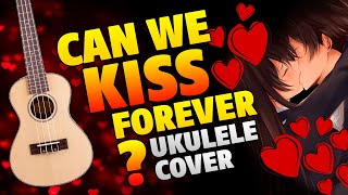 Kina - Can We Kiss Forever (ukulele cover with fingerstyle TABS)