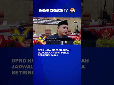 DPRD Kota Cirebon Sudah Jadwalkan Revisi Perda Retribusi Pajak